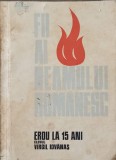 FII AI NEAMULUI ROMANESC. EROU LA 15 ANI - ELEVUL VIRGIL IOVANAS-ION SPALATELU-240305