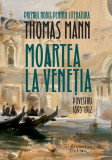 Moartea la Vene&Aring;&pound;ia (Vol. 1) - Hardcover - Thomas Mann - Humanitas Fiction