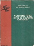 Acupunctura. Mijloc de recuperare functionala - Tiberiu Raibulet