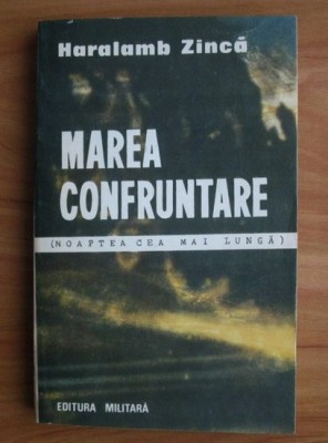 Haralamb Zinca - Marea confruntare foto