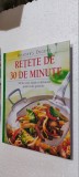 RETETE DE 30 DE MINUTE. 300 DE RETETE RAPIDE DELICIOASE PENTRU TOATE GUSTURILE