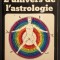 UNIVERSUL ASTROLOGIEI L&rsquo;Univers de L&rsquo;Astrologie &ndash; Hades 254 pag Lb. Franceza