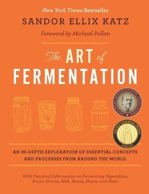 The Art of Fermentation: An In-Depth Exploration of Essential Concepts and Processes from Around the World foto