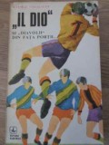 Il Dio si Diavolii din Fata Portii - George Mihalache, Albatros 1979, Carte Sport Romana, Paperback