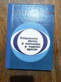 Echipamentul electric al tractoarelor si masinilor agricole - Vasile Chiriac