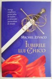 Iubirile lui chico &ndash; Michel Zevaco