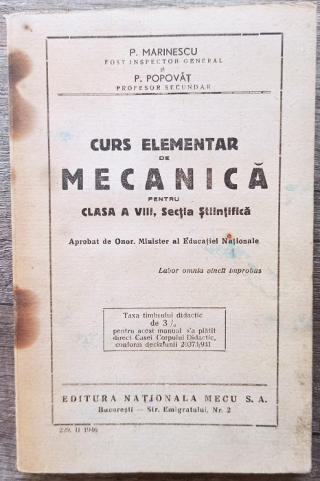 Curs elementar de mecanica pt cls. VIII, sectia stiintifica - P. Marinescu/ 1946