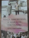VIATA AMOROASA A MARILOR DICTATORI-NIGEL CAWTHORNE-276054