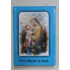 PRIN MARIA LA ISUS , 2011