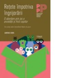 Retete impotriva ingrijorarii. O abordare prin joc a anxietatii si fricii copiilor - Lawrence J. Cohen
