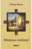 Minunea credintei - Dorina Stoica