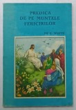 PREDICA DE PE MUNTELE FERICIRILOR de E. WHITE , ANII &#039;90