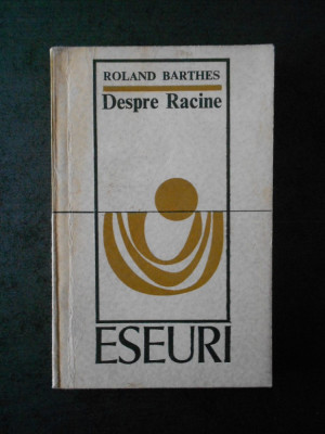 ROLAND BARTHES - DESPRE RACINE foto