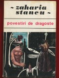 Zaharia Stancu &quot;Povestiri de dragoste&quot; - Cartea Romaneasca, 1970