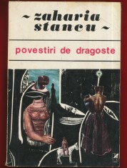 Zaharia Stancu &quot;Povestiri de dragoste&quot; - Cartea Romaneasca, 1970
