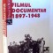 FILMUL DOCUMENTAR 1897-1948 de BUJOR T. RAPEANU , 2008