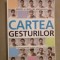 Cartea Gesturilor ~ Joseph Messinger , Caroline Messinger