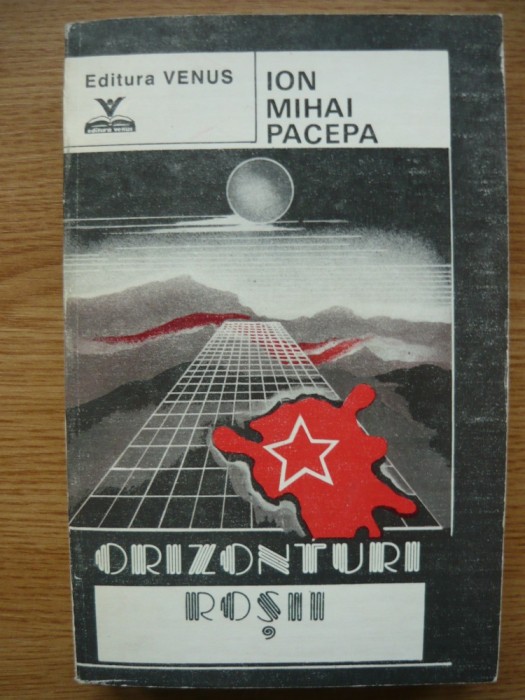 ION MIHAI PACEPA - ORIZONTURI ROSII - 1992