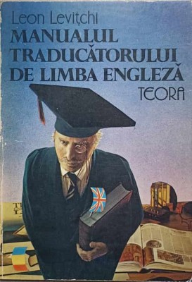 MANUALUL TRADUCATORULUI DE LIMBA ENGLEZA-LEON LEVITCHI-289923 foto