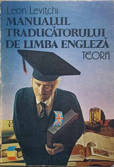 MANUALUL TRADUCATORULUI DE LIMBA ENGLEZA-LEON LEVITCHI-289923