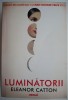Luminatorii - Eleanor Catton, Roman, Carte Beletristica (Putin Uzata)