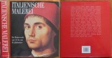 Italienische malerei, Pictura italiană, editura Konemann, 1998, ediția 1 &icirc;n limba germană, album de lux de mari dimensiuni, 4 kg