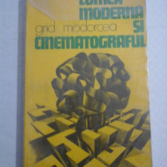 LUMEA MODERNA SI CINEMATOGRAFUL - GRID MODORCEA ( cu dedicatie )