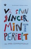 Cumpara ieftin Va Spun Sincer, Mint Perfect Sau Arta Compromisului - Ute Ehrhardt , X375