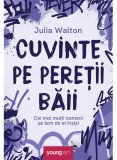 Cumpara ieftin Cuvinte Pe Peretii Baii, Julia Walton - Editura Art