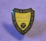 Insigna industrie Miniera - Consiliul Municipal al SINDICATELOR PETROSANI "LAUDA MUNCII"