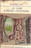Sa ucizi o pasare cantatoare - Harper Lee