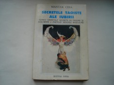 Secretele taoiste ale iubirii. Tehnici orientale secrete de trezire si sublimare a energiei sexuale masculine - Mantak Chia