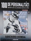 Soichiro Honda. 100 de personalitati. Oameni care schimbat destinul lumii nr. 51
