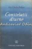 Constelatii Diurne - Ion Dodu Balan, Albatros 1979, Studii Literare, Carte veche