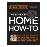 Cumpara ieftin Black &amp; Decker The Book of Home How-to, Updated 3rd Edition Complete Photo Guide to Home Repair and Improvement