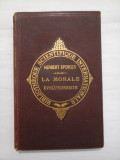 Cumpara ieftin LES BASES DE LA MORALE EVOLUTIONNISTE - HERBERT SPENCER - 1889
