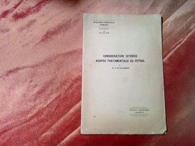 CONSIDERATIUNI ISTORICE ASUPRA TRATAMENTULUI CU PETROL - V. M. Platareanu - 1942 foto