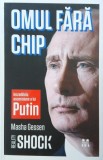 Omul fara chip. Incredibila ascensiune a lui Putin - Masha Gessen