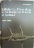 A Historical Chronology of the Hungarian Minority in Romania (1944-1989) &ndash; Gabor Vincze (putin uzata)