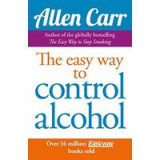 Allen Carr&#039;s Easyway to Control Alcohol