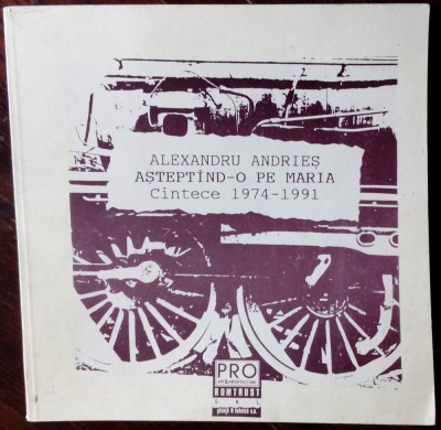 ALEXANDRU ANDRIES - ASTEPTAND-O PE MARIA: CANTECE 1974-1991 (VERSURI, 1991) foto