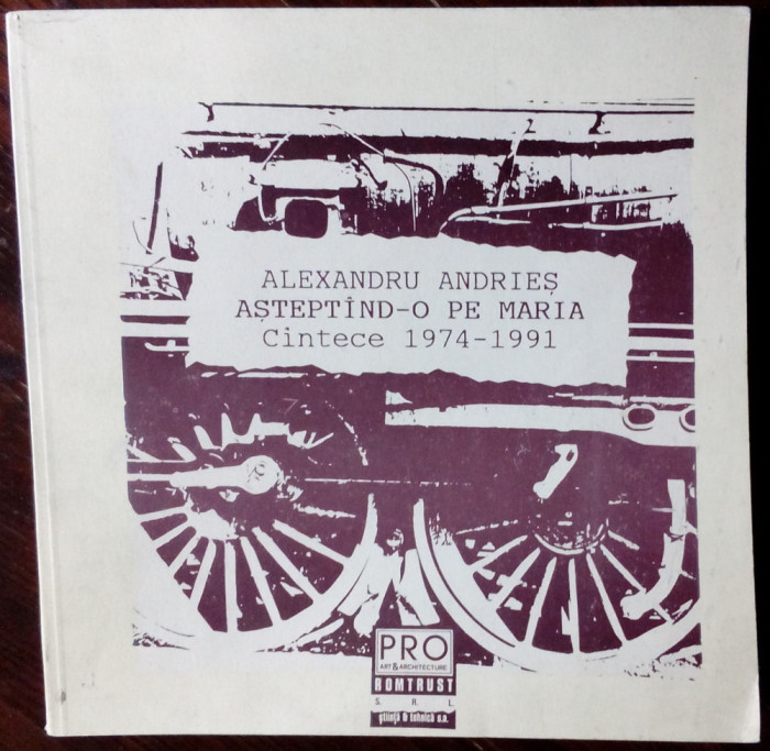 ALEXANDRU ANDRIES - ASTEPTAND-O PE MARIA: CANTECE 1974-1991 (VERSURI, 1991)