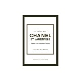 The Little Book of Chanel by Lagerfield: The Story of the Iconic Fashion Designer