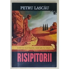 RISIPITORII de PETRU LASCU , 2011