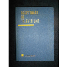 Nicolae Sotirescu - Receptoare de televiziune (1967, editie cartonata)