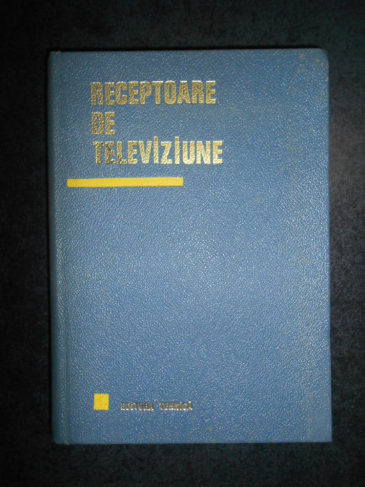 Nicolae Sotirescu - Receptoare de televiziune (1967, editie cartonata)