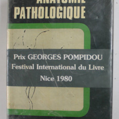 ANATOMIE PATHOLOGIQUE - PRINCIPES DE PATHOLOGIE GENERALE ET SPECIALE par F. CABANNE et J.L. BONENFANT , 1980 , PREZINTA PETE SI URME DE UZURA