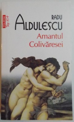 AMANTUL COLIVARESEI de RADU ALDULESCU , 2013 foto