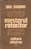 Cumpara ieftin Mesterul ratacitor - Dan Bogdan