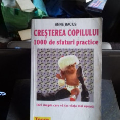 CRESTEREA COPILULUI. 100 DE SFATURI PRACTICE - ANNE BACUS